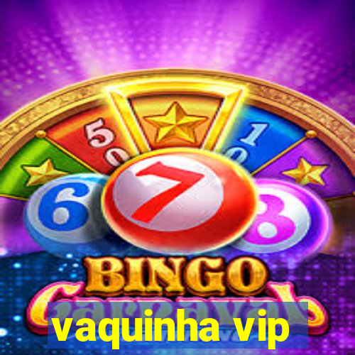 vaquinha vip